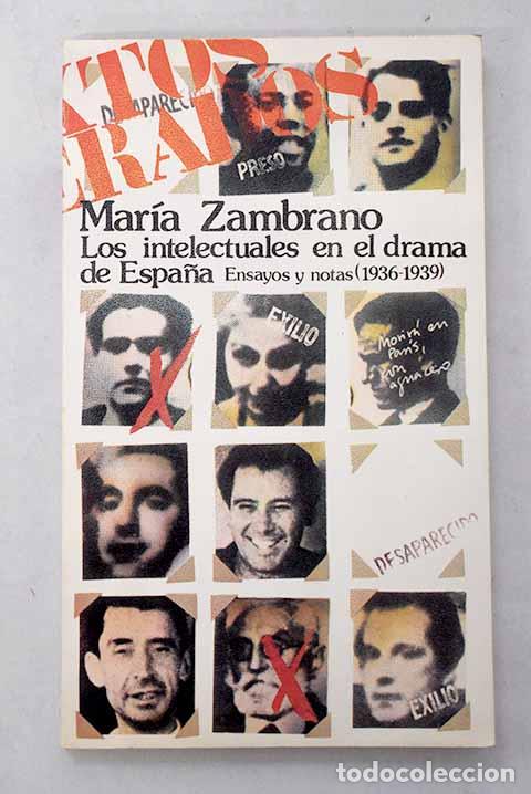 Libros: Los intelectuales en el drama de Espa&ntilde;a y ensayos y notas: (1936-1939).- Zambrano, Mar&iacute;a