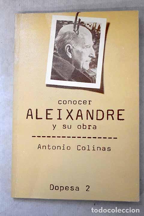 Libros: Conocer Vicente Aleixandre y su obra.- Colinas, Antonio