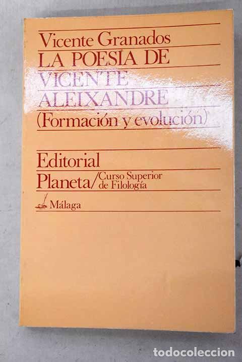 Libros: La poes&iacute;a de Vicente Aleixandre: (Formaci&oacute;n y evoluci&oacute;n).- Granados Palomares, Vicente