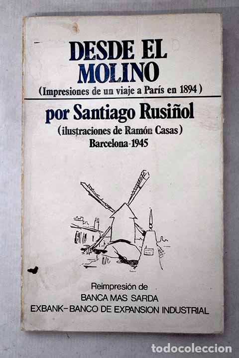 Libros: Desde el molino: (impresiones de un viaje a Paris en 1894).- Rusi&ntilde;ol, Santiago