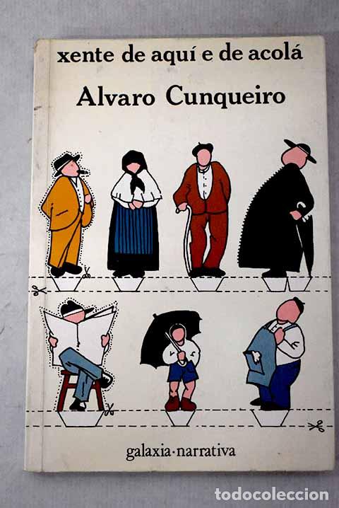 Libri di seconda mano: Xente de aqu&iacute; e de acol&aacute;.- Cunqueiro, &Aacute;lvaro