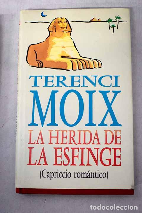 Libri di seconda mano: La herida de la esfinge: (capriccio rom&aacute;ntico).- Moix, Terenci