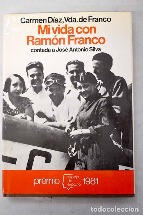 Libri di seconda mano: Mi vida con Ram&oacute;n Franco: contada a Jos&eacute; Antonio Silva.- D&iacute;az, Carmen