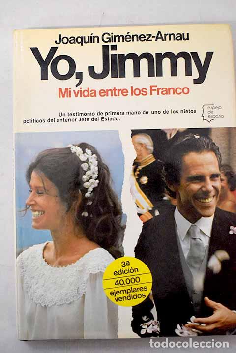 Libri di seconda mano: Yo, Jimmy: mi vida entre los Franco.- Gim&eacute;nez-Arnau, Joaqu&iacute;n