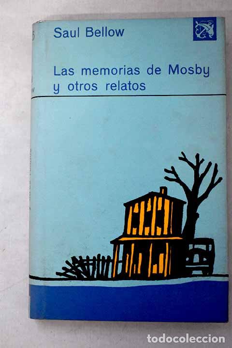 Libri di seconda mano: Las memorias de Mosby y otros relatos.- Bellow, Saul