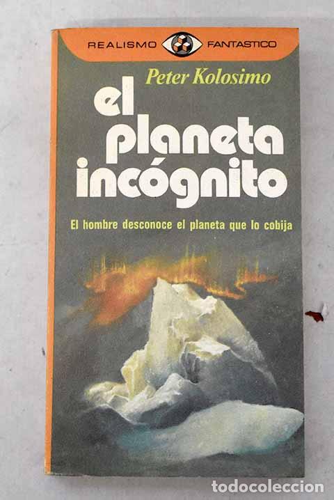 Libros: El planeta inc&oacute;gnito.- Kolosimo, Peter