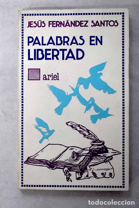Libros: Palabras en libertad.- Fern&aacute;ndez Santos, Jes&uacute;s