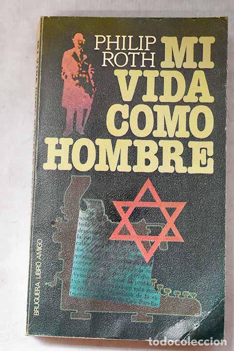 Libros: Mi vida como hombre: Roth, Philip.- Roth, Philip