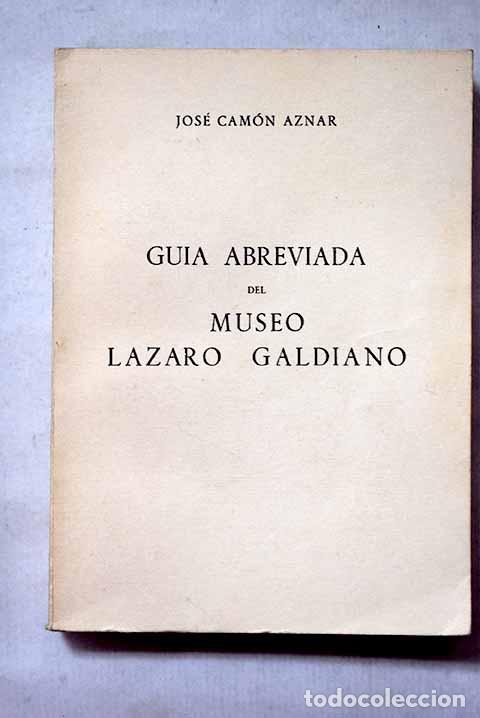 Libros: Gu&iacute;a abreviada del Museo L&aacute;zaro Galdiano.- Cam&oacute;n Aznar, Jos&eacute;