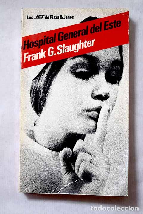 Libros: Hospital General del Este.- Slaughter, Frank G.