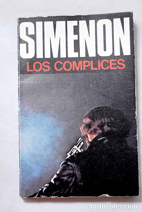 Libros: Los complices: Simenon, Georges.- Simenon, Georges