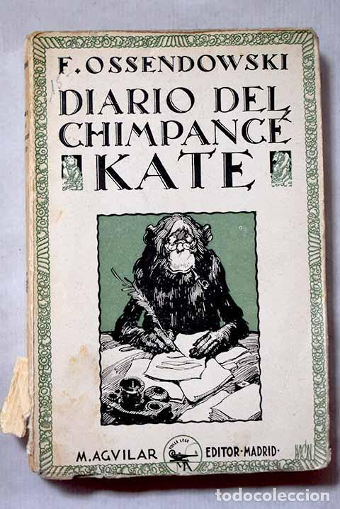 Libros: Diario del chimpanc&eacute; Kate.- Ossendowski, Ferdinand