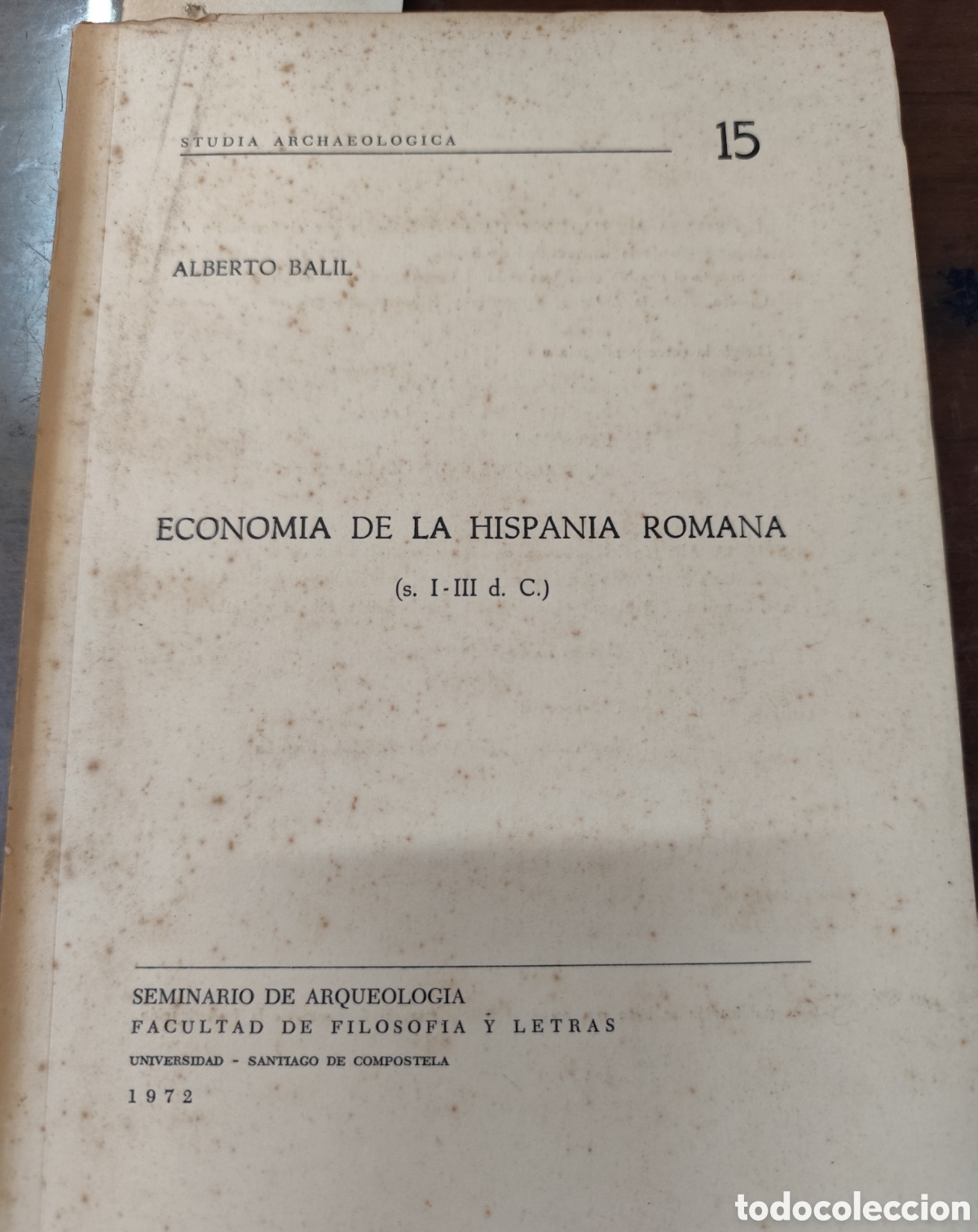 books: ECONOMIA DE LA HISPANIA ROMANA S. I-III d. c. Studia Archaeologica n&ordm; 15 - BALIL,Alberto