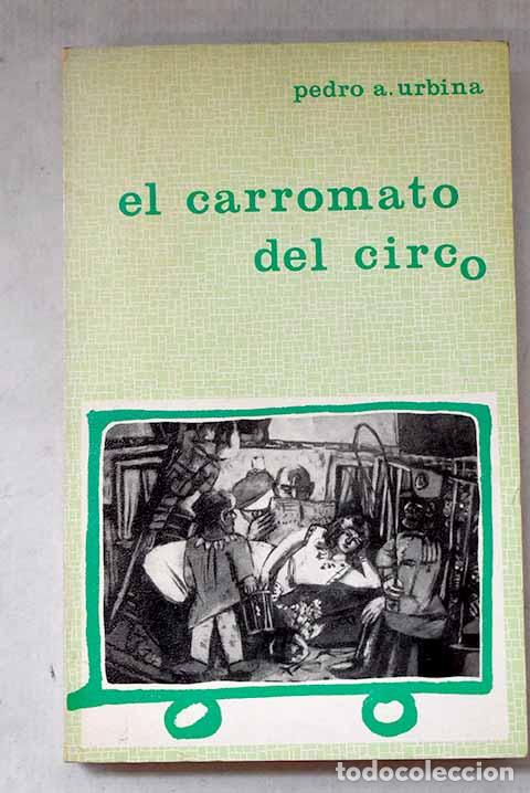 Libros: El carromato del circo.- Urbina, Pedro Antonio