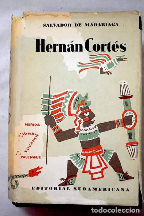 Libros: Hern&aacute;n Cort&eacute;s: Madariaga, Salvador de.- Madariaga, Salvador de