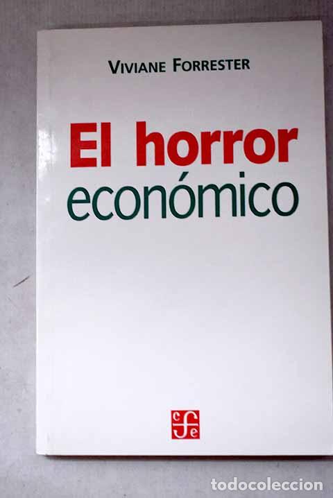Libros: El horror econ&oacute;mico: Forrester, Viviane.- Forrester, Viviane