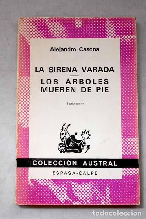 books: La sirena varada ; Los &aacute;rboles mueren de pie.- Casona, Alejandro