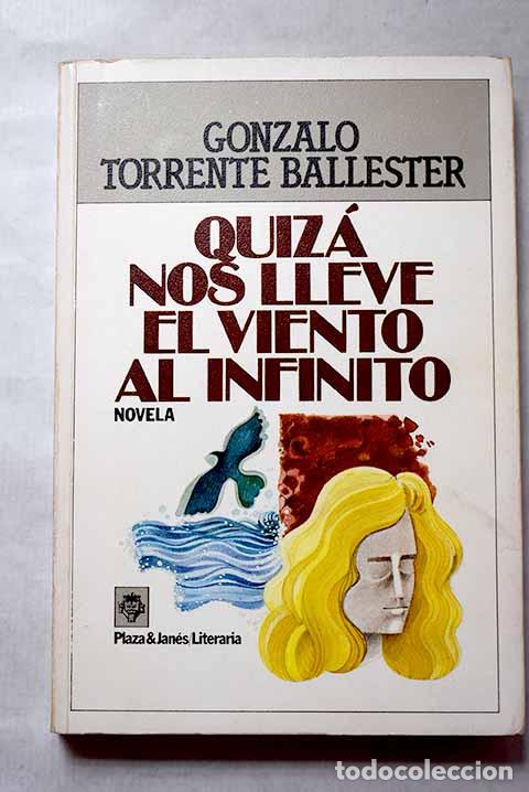 Libri di seconda mano: Quiz&aacute; nos lleve el viento al infinito.- Torrente Ballester, Gonzalo