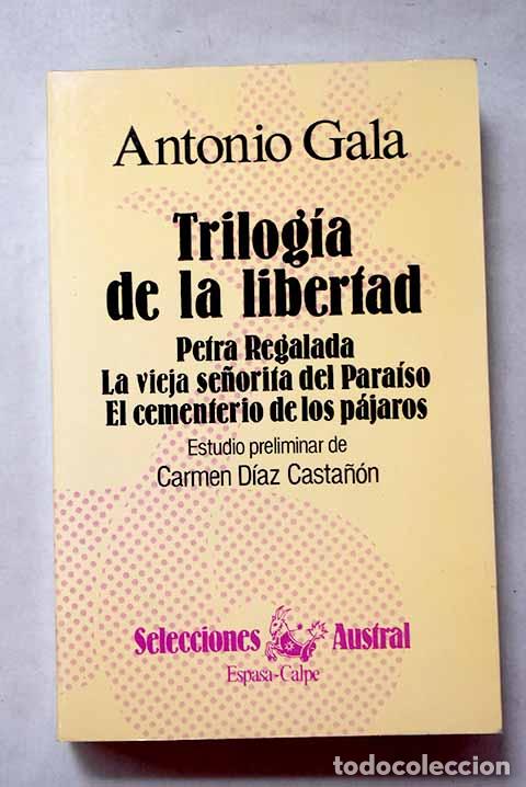 Libri di seconda mano: Trilog&iacute;a de la libertad.- Gala, Antonio