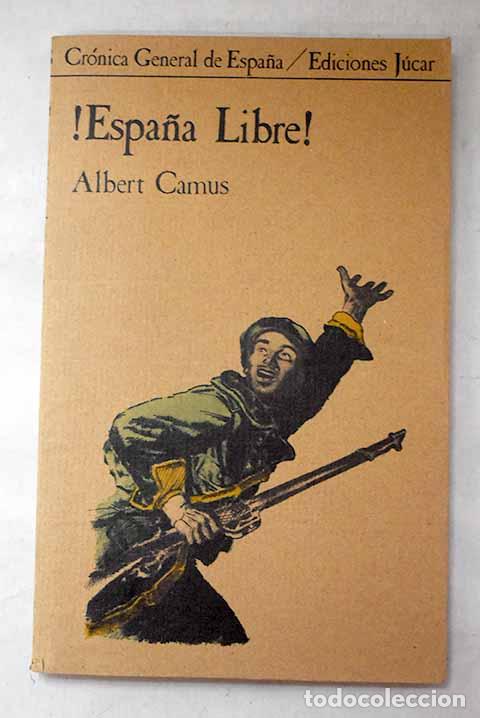 Libros: &iexcl;Espa&ntilde;a libre!: Camus, Albert.- Camus, Albert