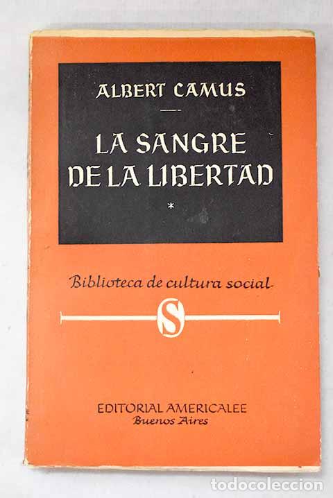 Libros: La sangre de la libertad.- Camus, Albert