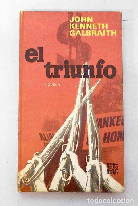 Livres: El triunfo: Galbraith, John Kenneth.- Galbraith, John Kenneth