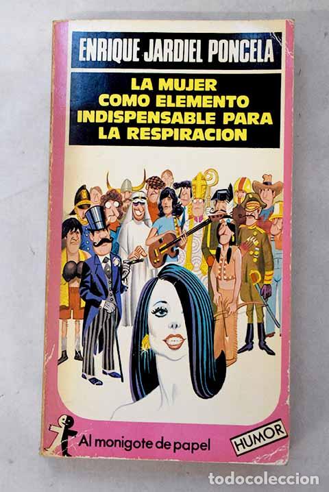 B&uuml;cher: La mujer como elemento indispensable para la respiraci&oacute;n.- Jardiel Poncela, Enrique