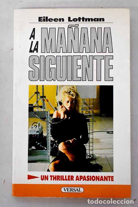 B&uuml;cher: A la ma&ntilde;ana siguiente.- Lottman, Eileen