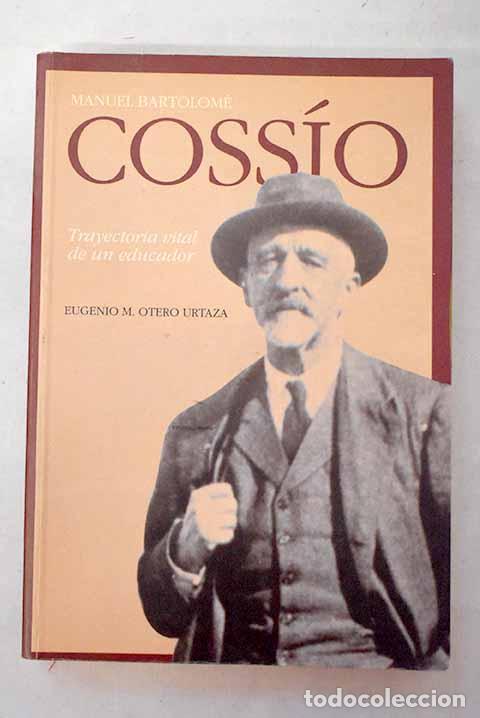B&uuml;cher: Manuel Bartolom&eacute; Coss&iacute;o: trayectoria vital de un educador.- Otero Urtaza, Eugenio Manuel