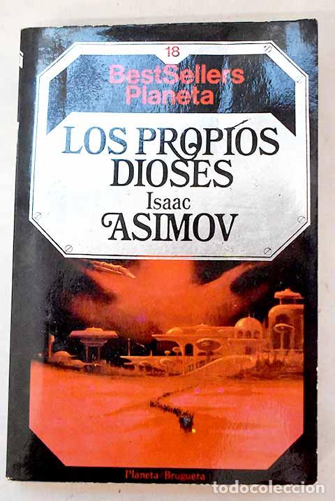 B&uuml;cher: Los propios dioses: Asimov, Isaac.- Asimov, Isaac