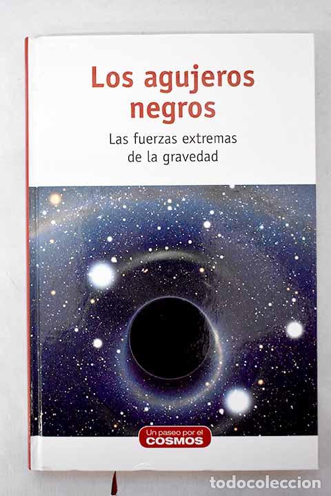 books: Los agujeros negros: las fuerzas extremas de la gravedad.- Alberdi, Antxon