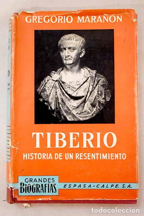 Libri di seconda mano: Tiberio: Historia de un resentimiento.- Mara&ntilde;&oacute;n, Gregorio