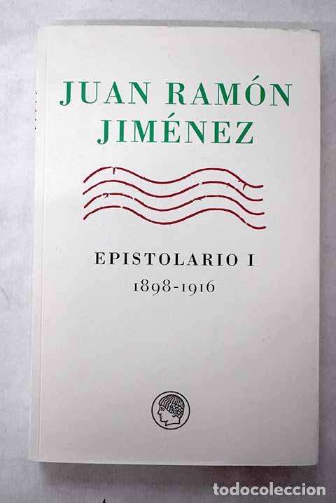 Libros: Epistolario, 1898-1916 Tomo I.- Jim&eacute;nez, Juan Ram&oacute;n