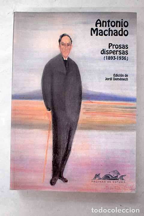 Libros: Prosas dispersas: (1893-1936).- Machado, Antonio