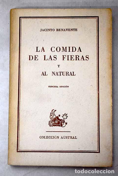 Libros: La comida de las fieras ; Al natural.- Benavente, Jacinto