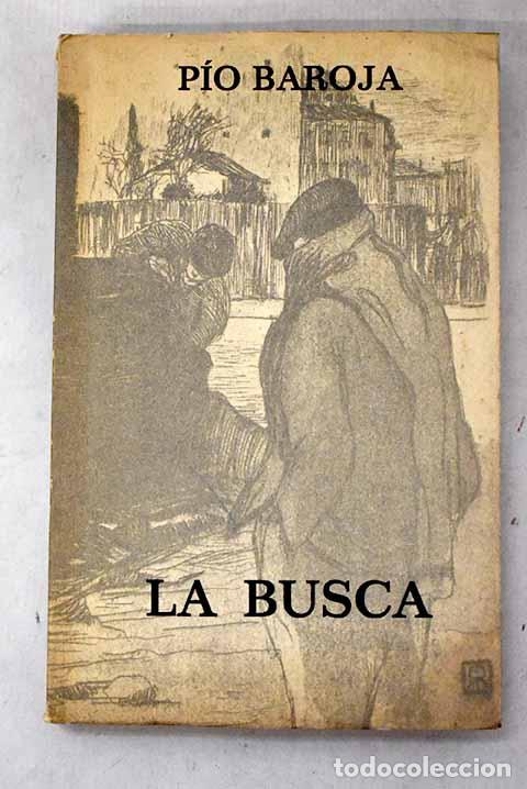Libros: La busca: Baroja, P&iacute;o.- Baroja, P&iacute;o