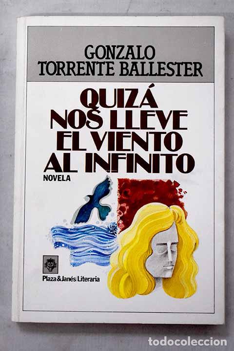 Libros: Quiz&aacute; nos lleve el viento al infinito.- Torrente Ballester, Gonzalo