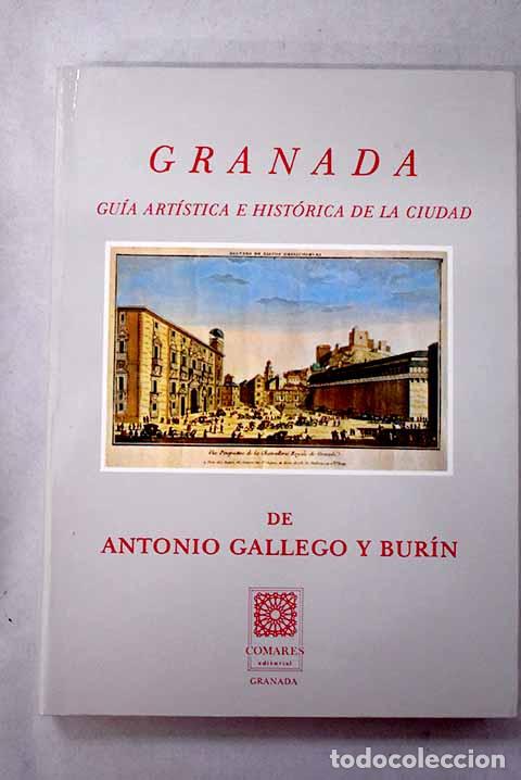 Libros: Granada: gu&iacute;a art&iacute;stica e hist&oacute;rica de la ciudad.- Gallego y Bur&iacute;n, Antonio