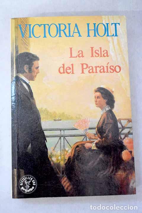 Libros: La isla del Para&iacute;so: Holt, Victoria.- Holt, Victoria