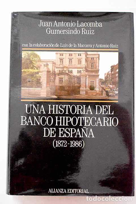 Libros: Una historia del Banco Hipotecario de Espa&ntilde;a: (1872-1986).- Lacomba, Juan Antonio