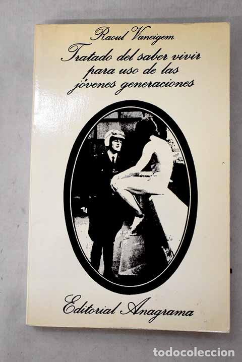 Libros: Tratado del saber vivir para uso de las j&oacute;venes generaciones.- Vaneigem, Raoul