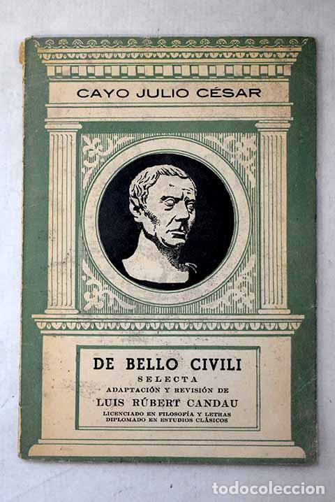 Libros: De bello civili: Selecta.- C&eacute;sar, Cayo Julio