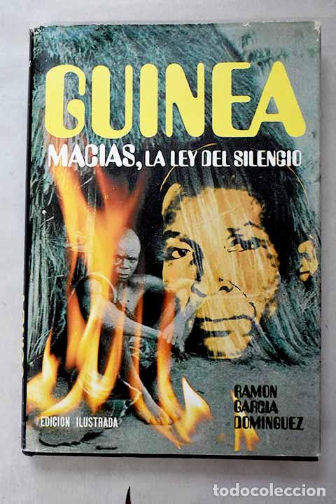 B&uuml;cher: Guinea: Mac&iacute;as, la ley del silencio.- Garc&iacute;a Dom&iacute;nguez, Ram&oacute;n