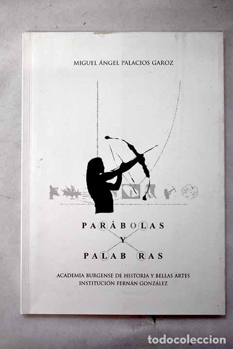 B&uuml;cher: Par&aacute;bolas y palabras.- Palacios Garoz, Miguel &Aacute;ngel