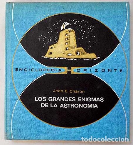 B&uuml;cher: Los grandes enigmas de la astronom&iacute;a.- Charon, Jean E.