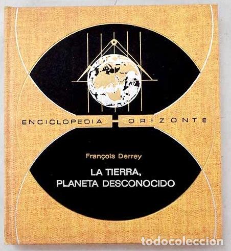 B&uuml;cher: La tierra, planeta desconocido.- Derrey, Francois