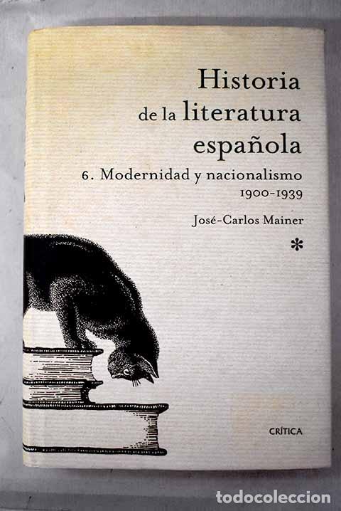 B&uuml;cher: Historia de la literatura espa&ntilde;ola, 6. Modernidad y nacionalismo, 1900-1939