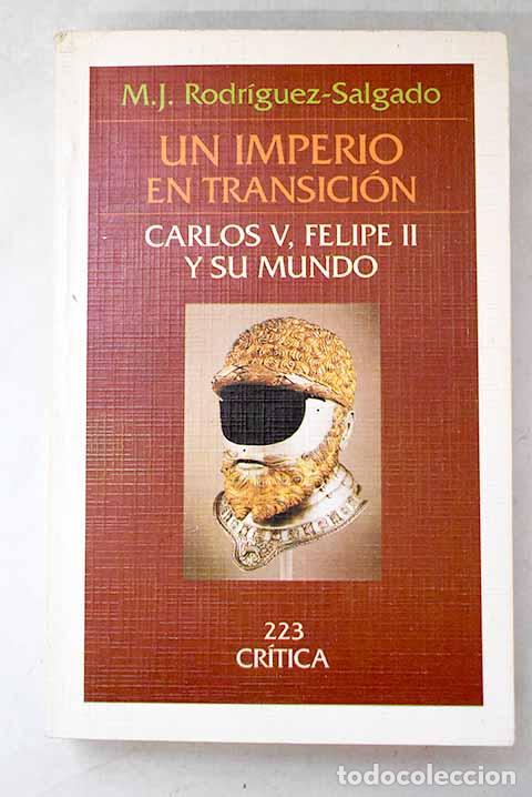 B&uuml;cher: Un imperio en transici&oacute;n ; Carlos V, Felipe II y su mundo, 1551-1559.- Rodr&iacute;guez-Salgado, M. J.