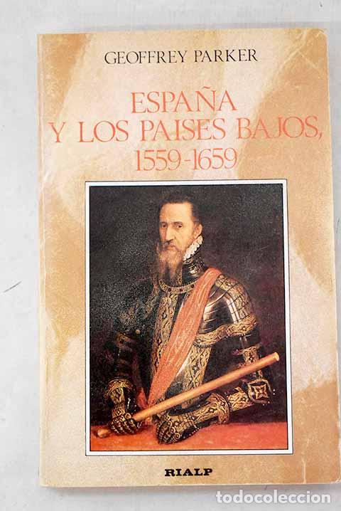 B&uuml;cher: Espa&ntilde;a y los Pa&iacute;ses Bajos, 1559-1659: diez estudios.- Parker, Geoffrey