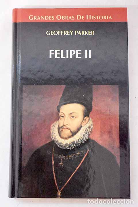 B&uuml;cher: Felipe II: Parker, Geoffrey.- Parker, Geoffrey
